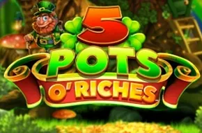 5 Pots O' Riches